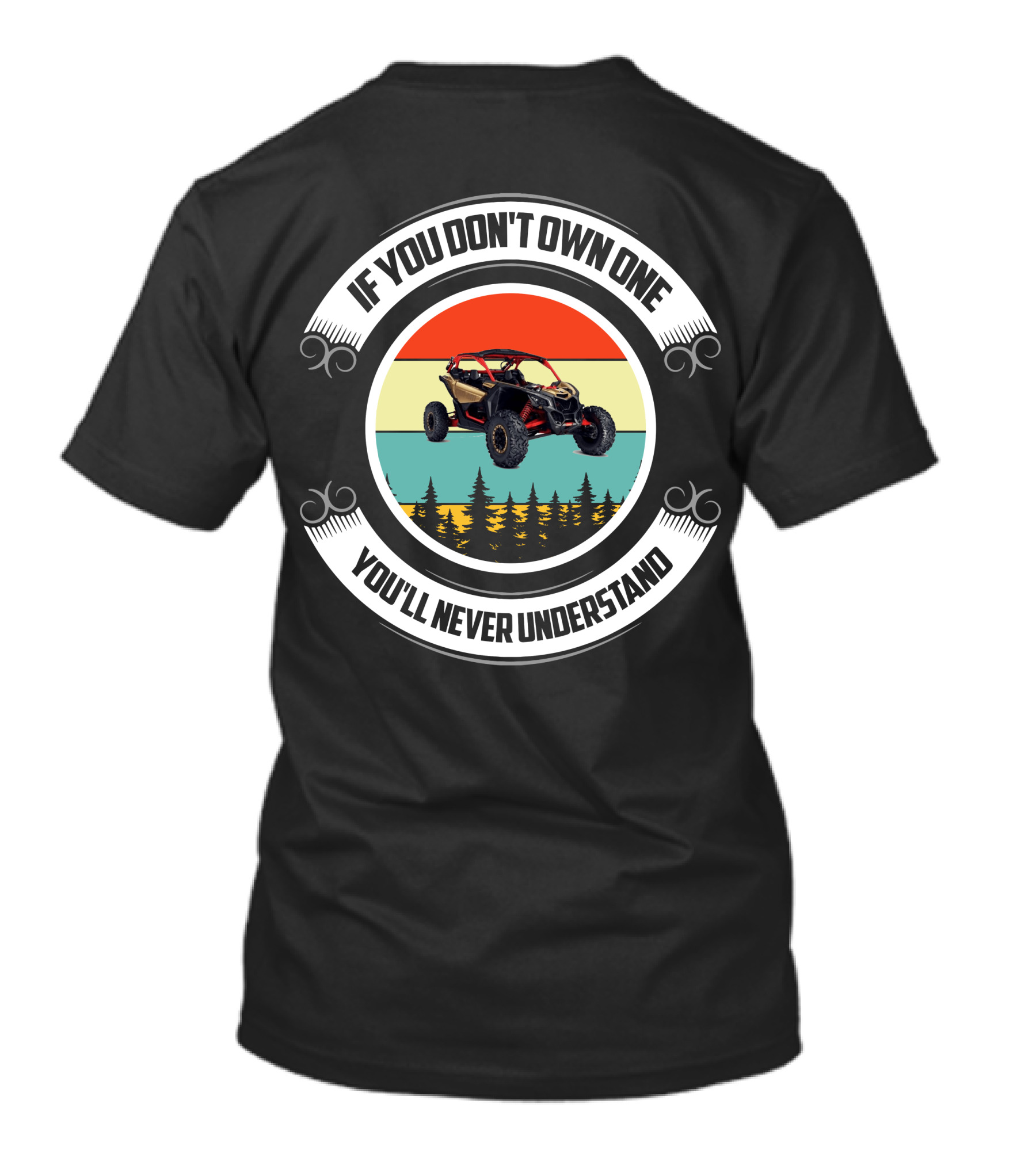If You Don't Own One You'll Never Understand Can Am X3 Adventure T-Shirt