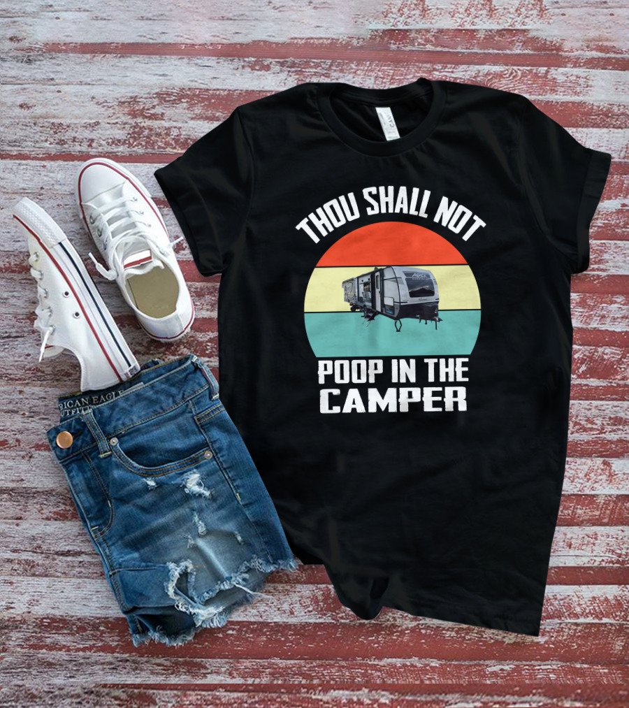 Thou Shall Not Poop In The Camper Retro RV Coachmen T-Shirt