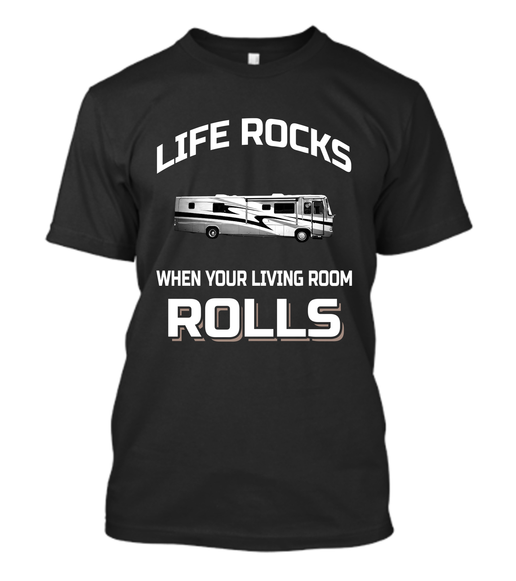 Life Rocks When Your Living Room Rolls Motorhomes RV T-Shirt