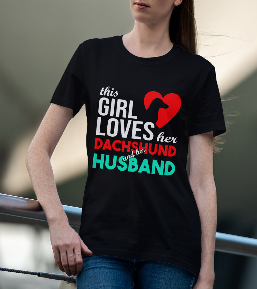 This Girl Loves Her Dachshund And Her Husband T-Shirt