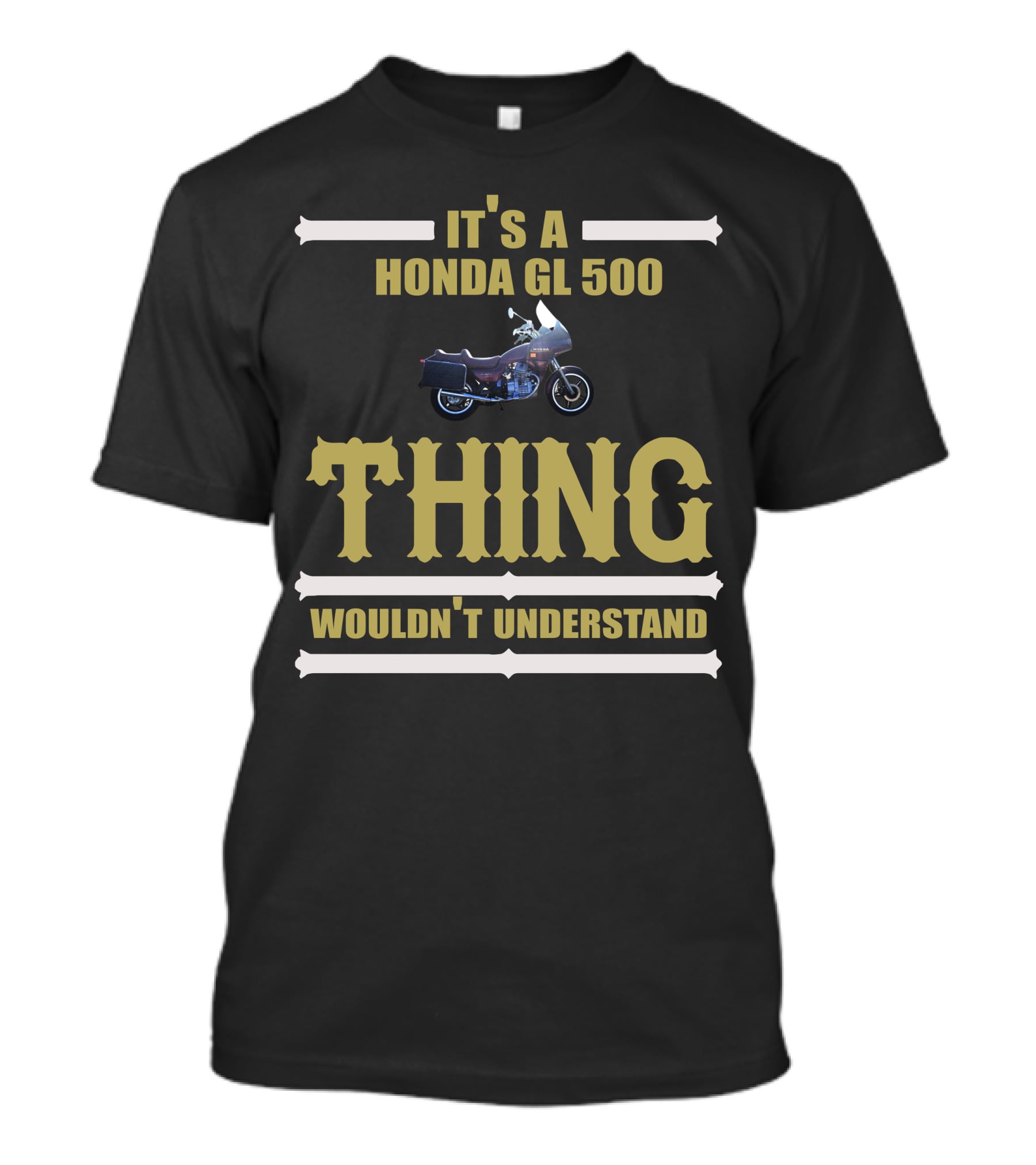 IT'S A HONDA GL 500 THING WOULDN'T UNDERSTAND T-Shirt