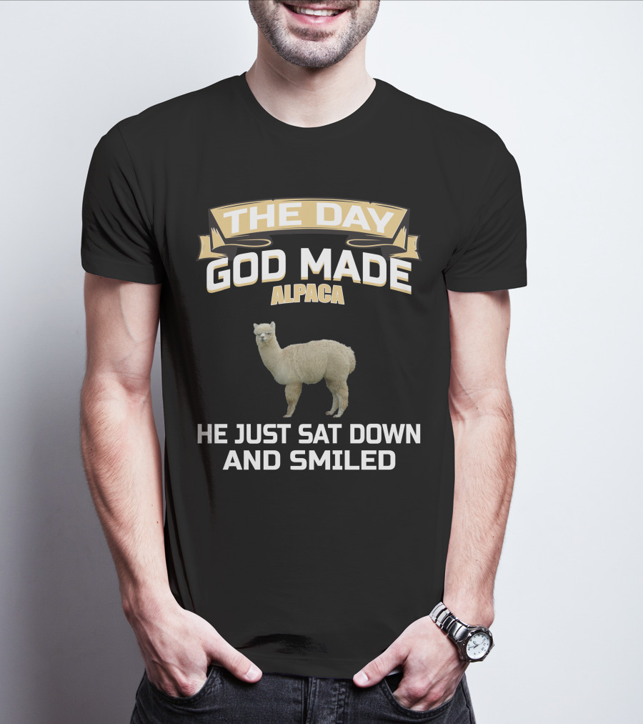 THE DAY GOD MADE ALPACA HE JUST SAT DOWN AND SMILED T-Shirt