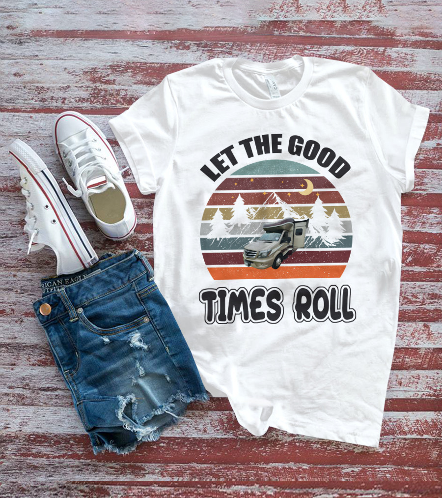 LET THE GOOD TIMES ROLL Vintage RV Camper Adventure Retro Mountain Scene T-Shirt