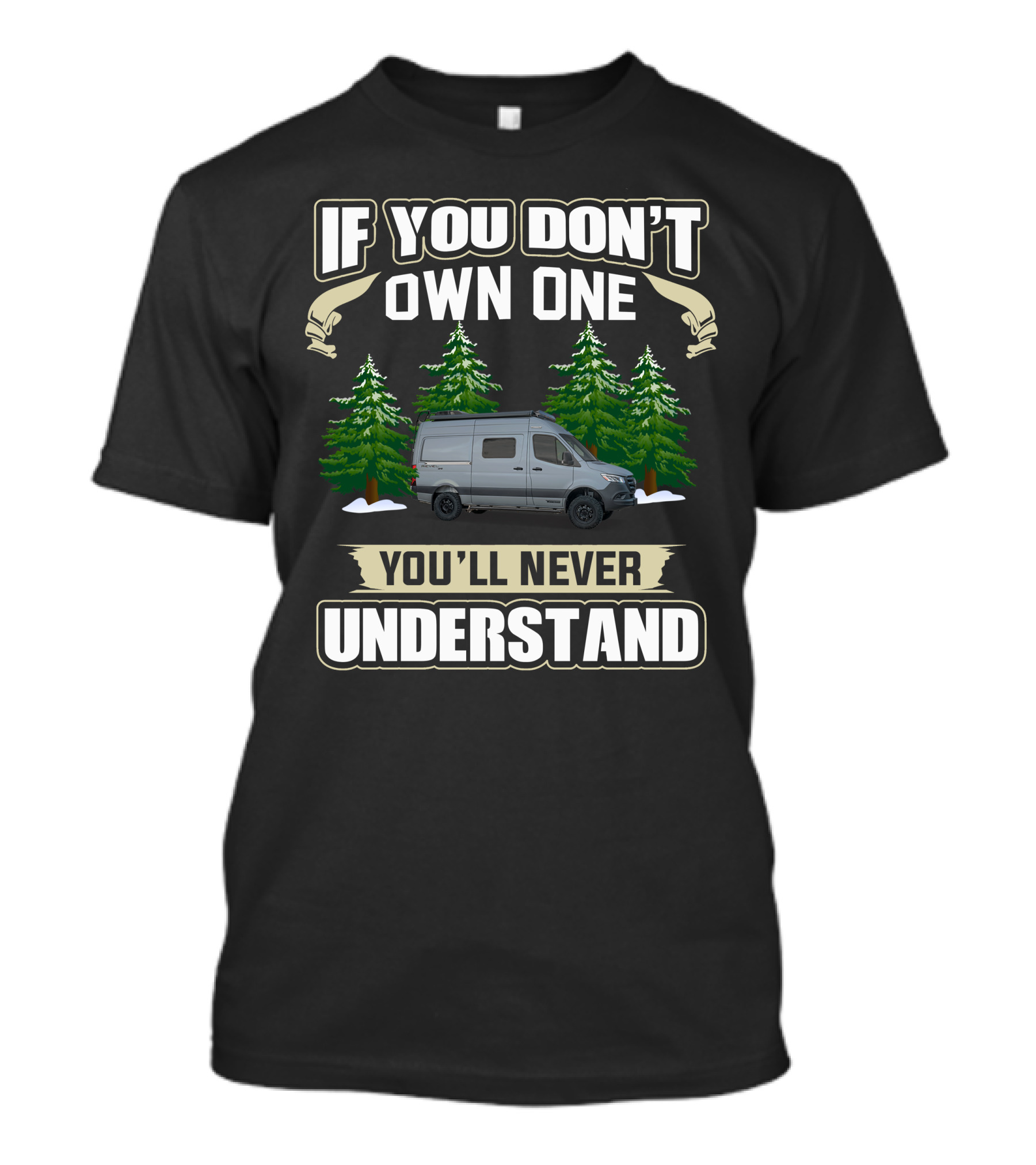If You Don't Own One You'll Never Understand Winnebago Revel 4X41 T-Shirt