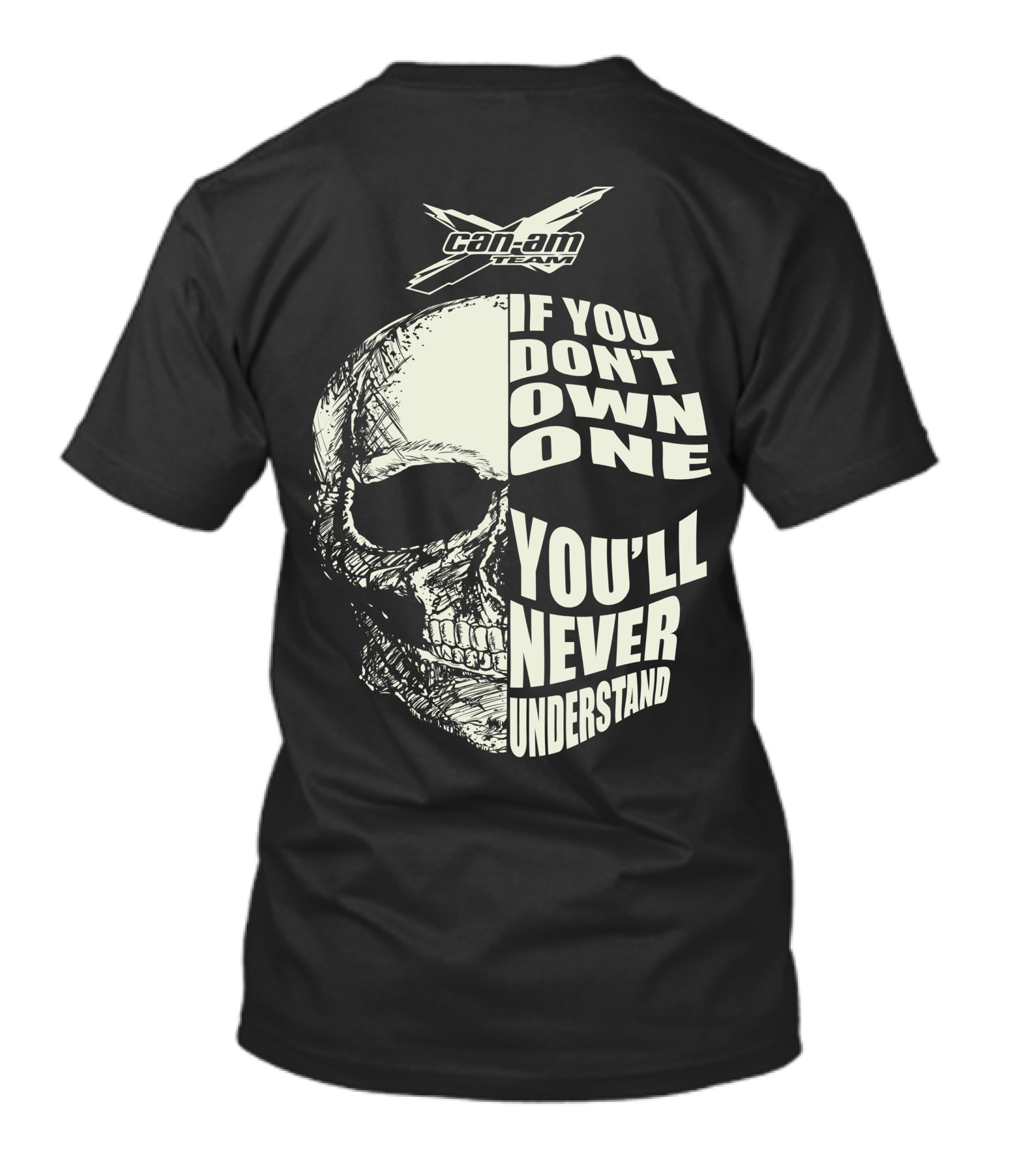 Can-Am If You Don't Own One You'll Never Understand Skull T-Shirt