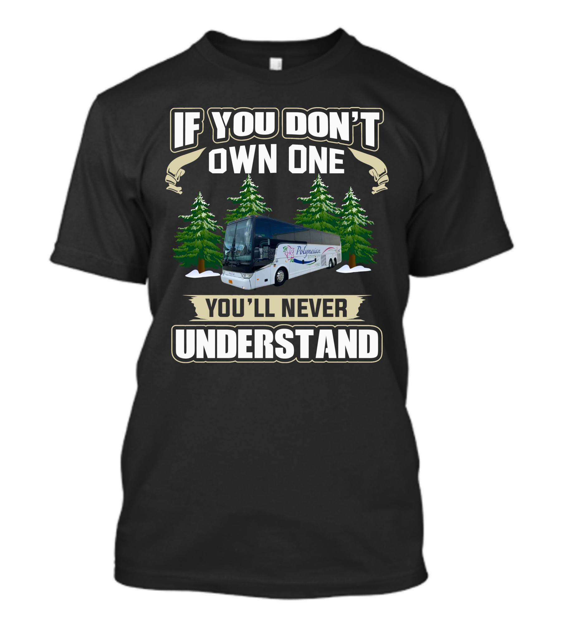 If You Don't Own One You'll Never Understand Motor Coach Operators T-Shirt