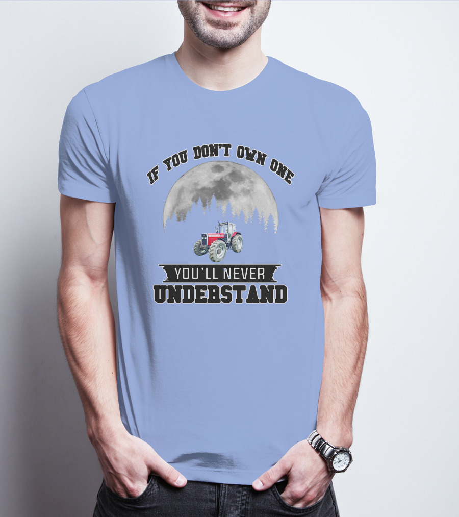 IF YOU DON'T OWN ONE YOU'LL NEVER UNDERSTAND Massey Ferguson Tractor Moon Forest T-Shirt