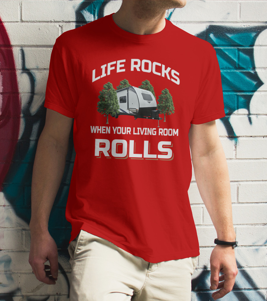 LIFE ROCKS WHEN YOUR LIVING ROOM ROLLS Camper Forest T-Shirt