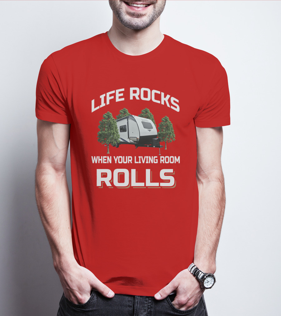 LIFE ROCKS WHEN YOUR LIVING ROOM ROLLS Camper Forest T-Shirt