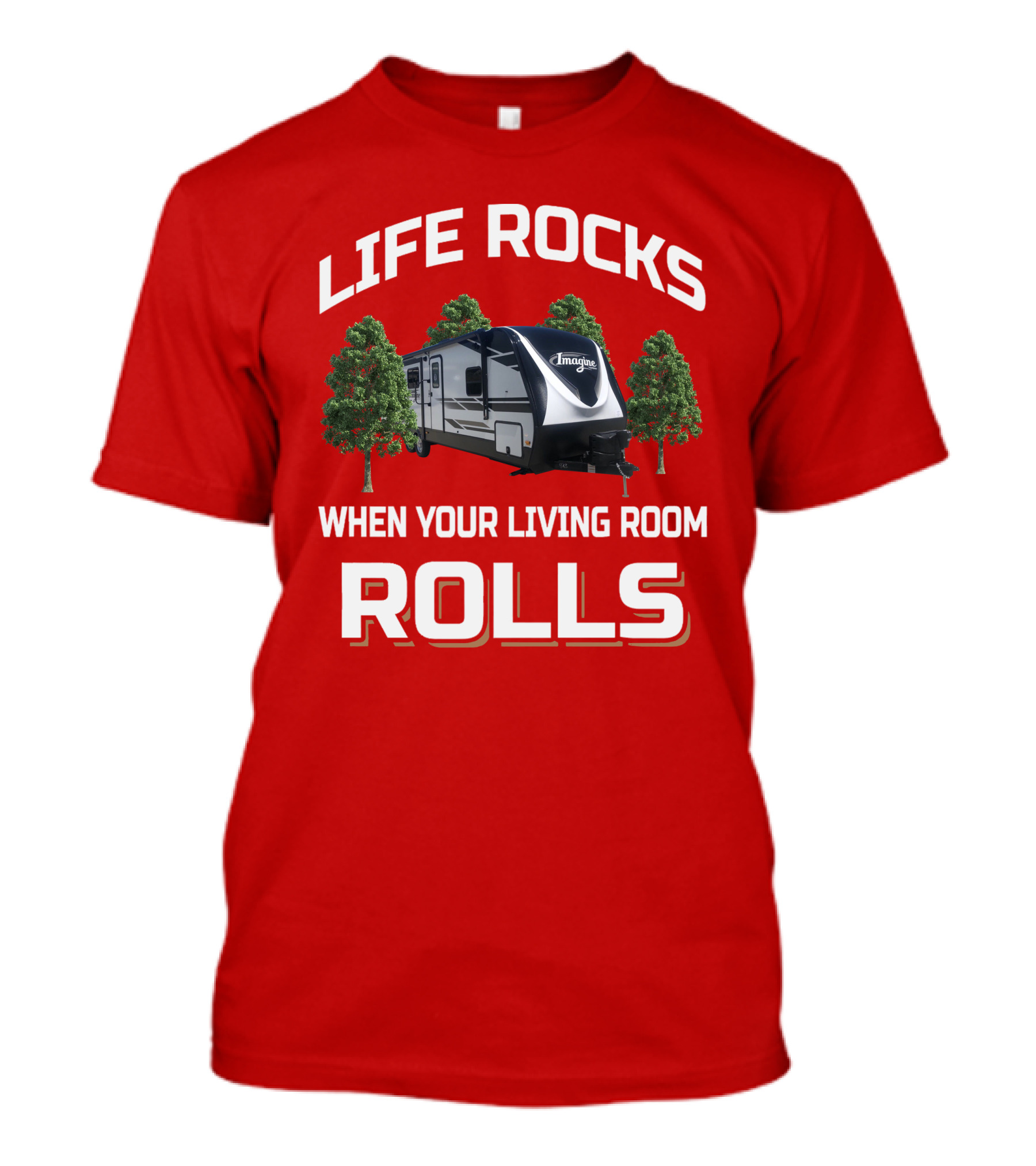 Life Rocks When Your Living Room Rolls Imagine2670MK T-Shirt