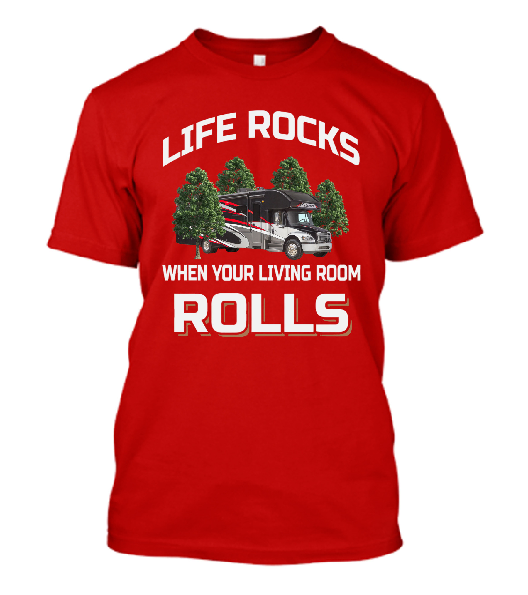 LIFE ROCKS WHEN YOUR LIVING ROOM ROLLS Jayco Seneca T-Shirt