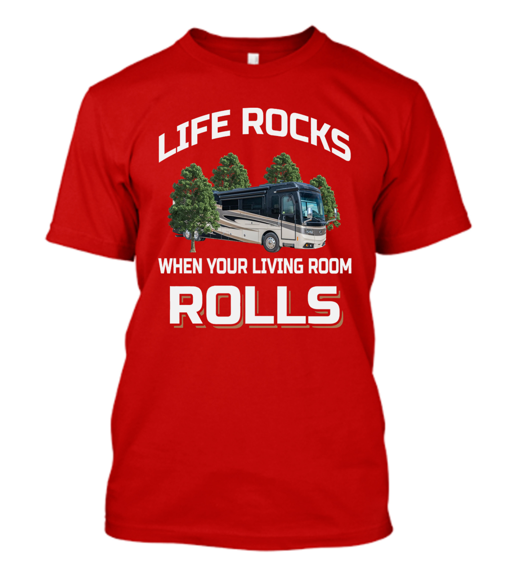 LIFE ROCKS WHEN YOUR LIVING ROOM ROLLS Monaco RV T-Shirt