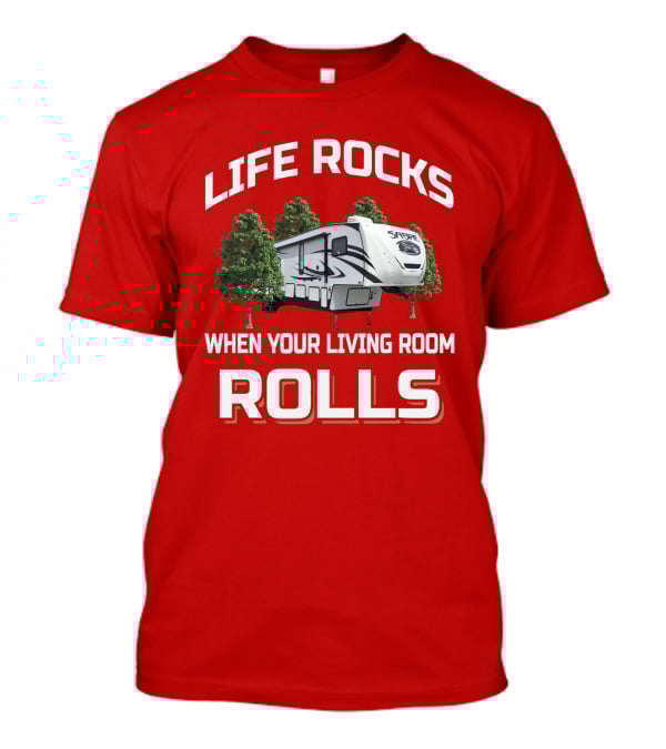 LIFE ROCKS WHEN YOUR LIVING ROOM ROLLS Sabre T-Shirt