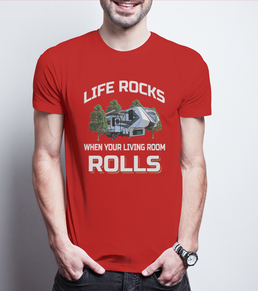 Life Rocks When Your Living Room Rolls Momentum349 RV T-Shirt