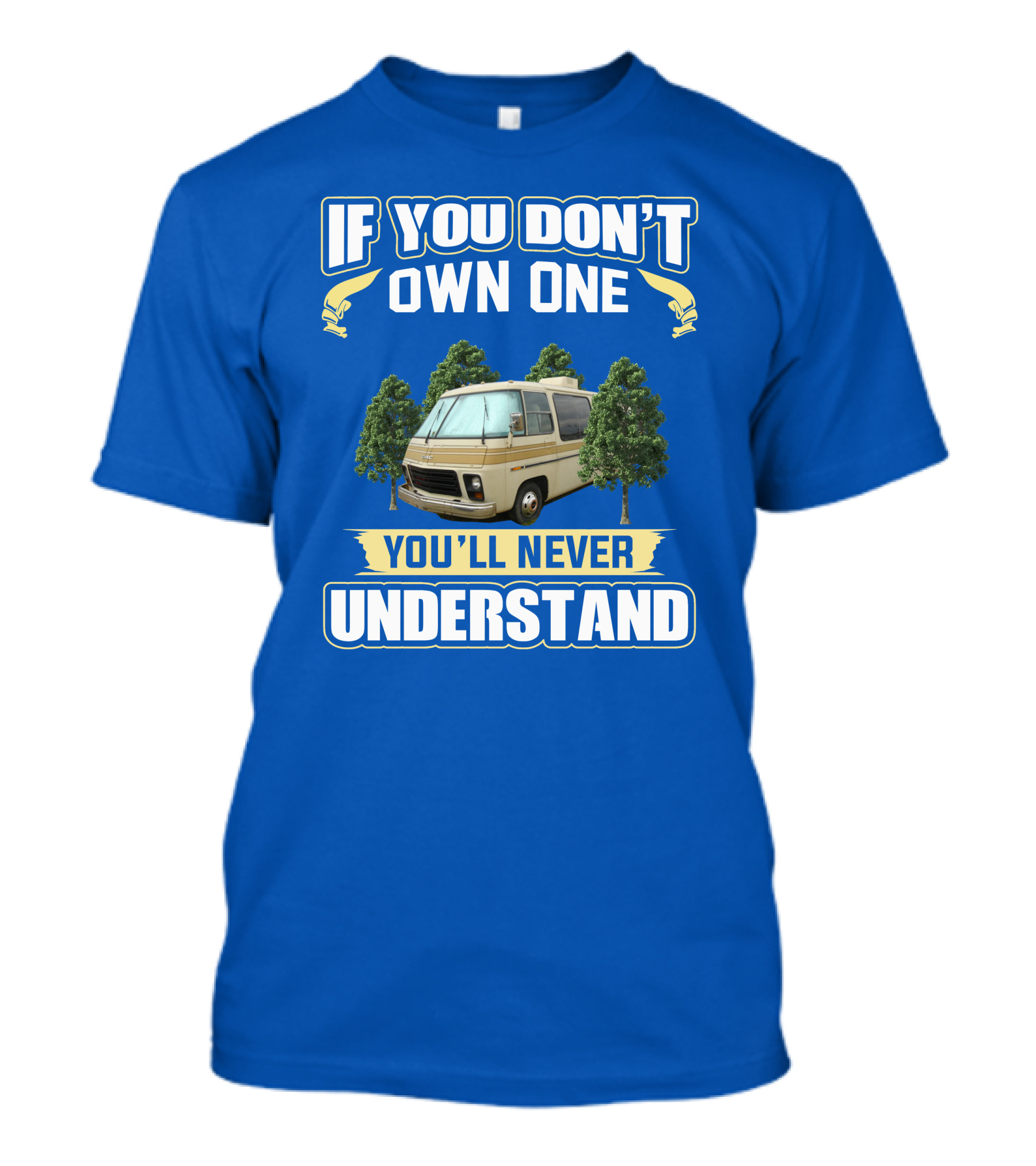 If You Don't Own One You'll Never Understand GMC RV Retro T-Shirt