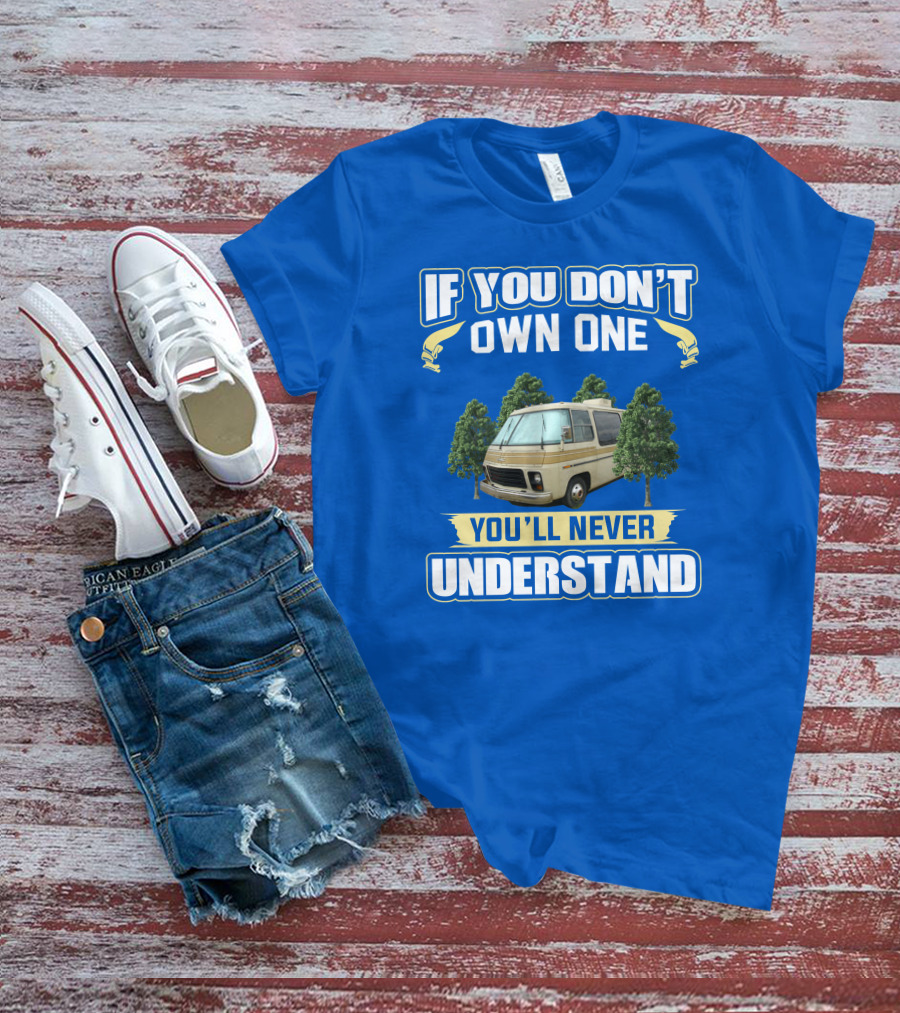 If You Don't Own One You'll Never Understand GMC RV Retro T-Shirt