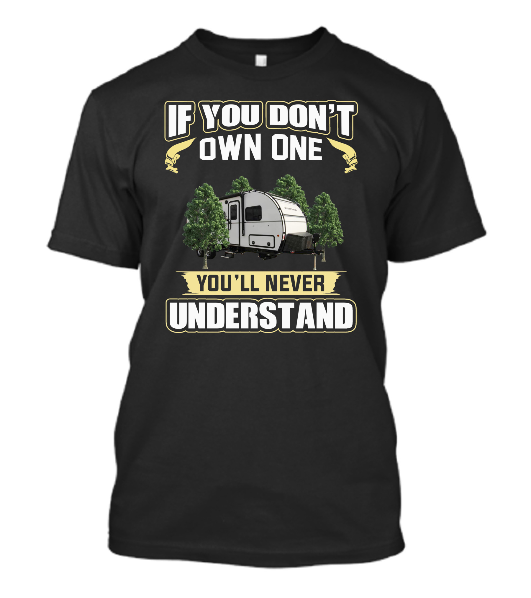 Winnebago Hike If You Don't Own One You'll Never Understand T-Shirt