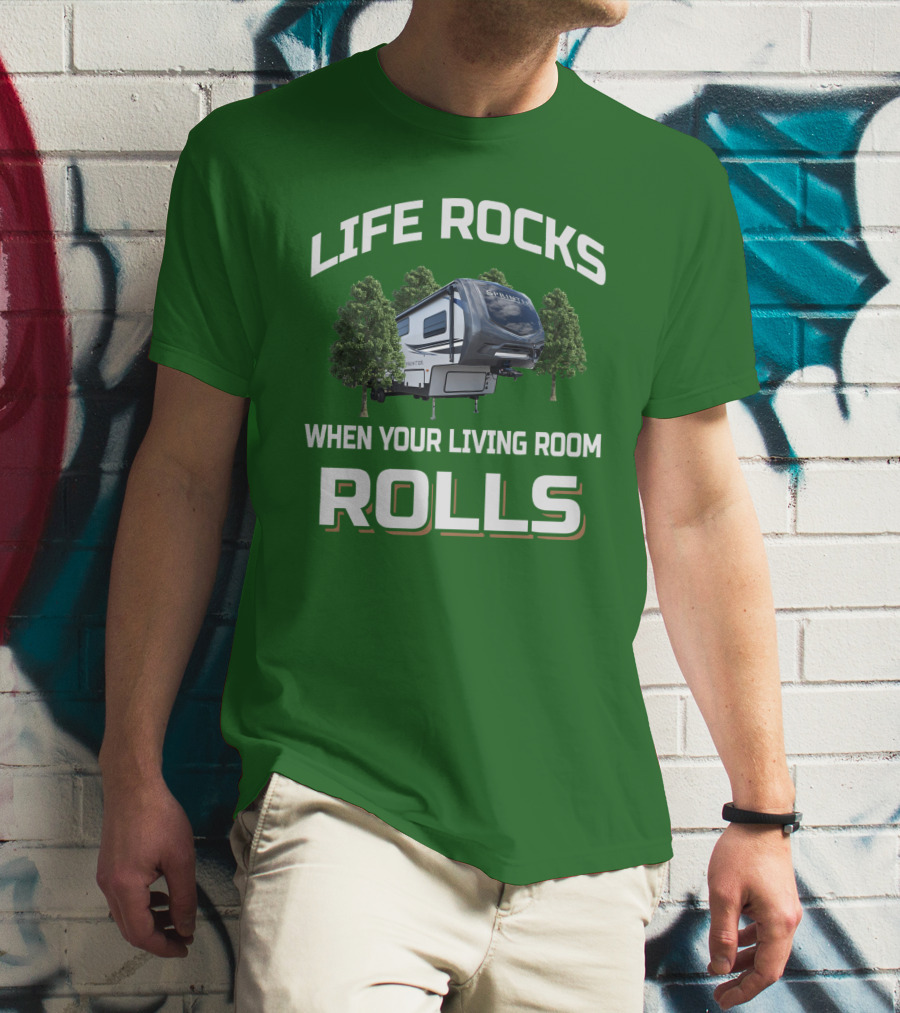 LIFE ROCKS WHEN YOUR LIVING ROOM ROLLS SPRINTER CAMPER TRAVEL T-Shirt