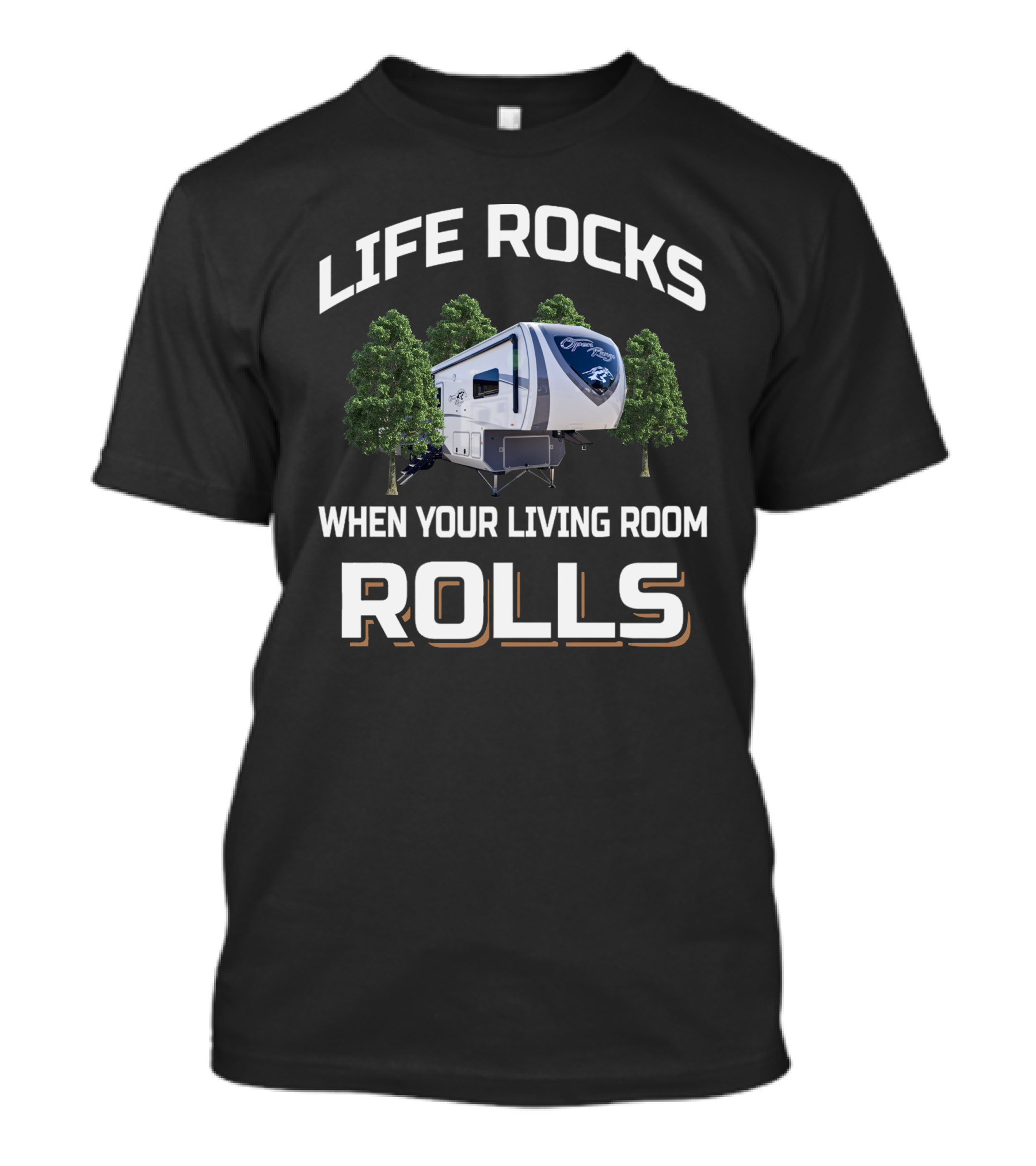 LIFE ROCKS WHEN YOUR LIVING ROOM ROLLS Open Range RV Camping Nature T-Shirt