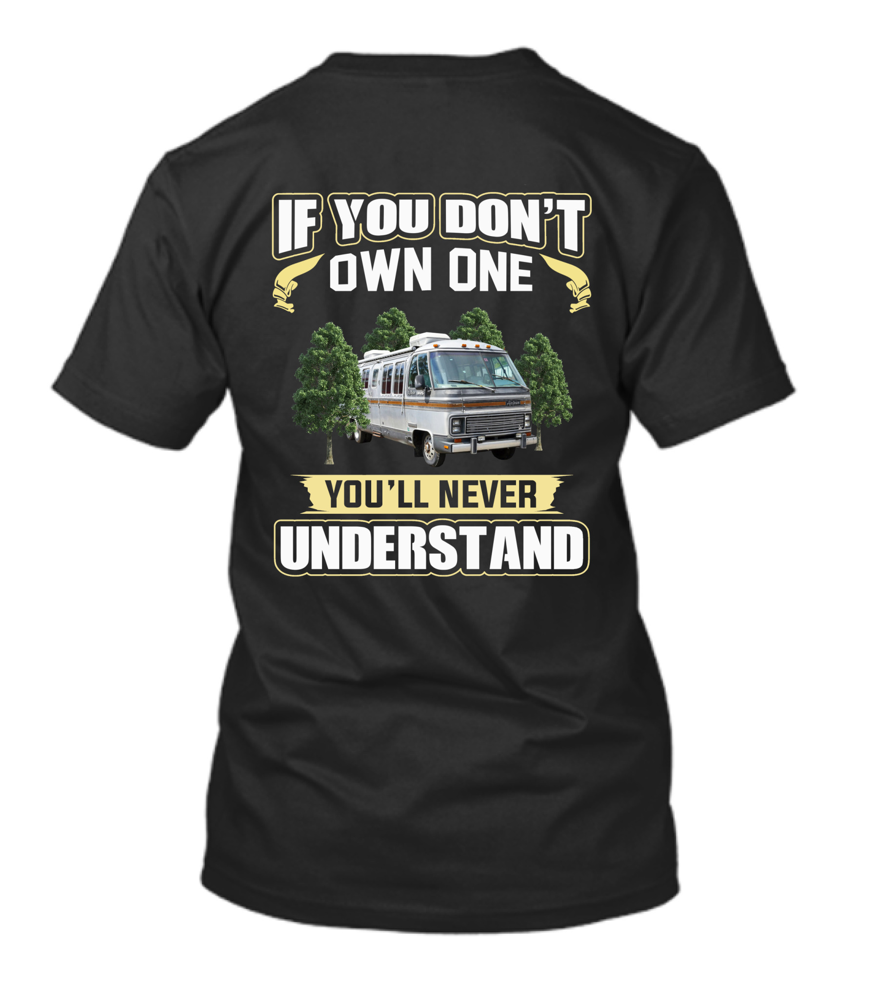 Airstream 345 If You Don't Own One You'll Never Understand T-Shirt