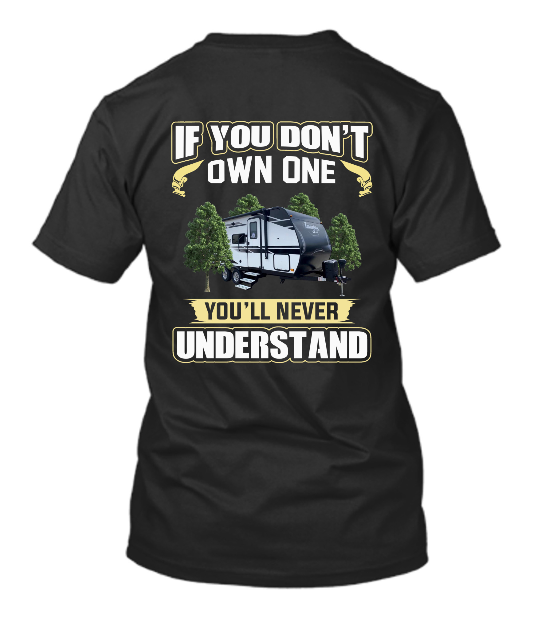 If You Don't Own One You'll Never Understand Imagine XLS 17MKE RV T-Shirt