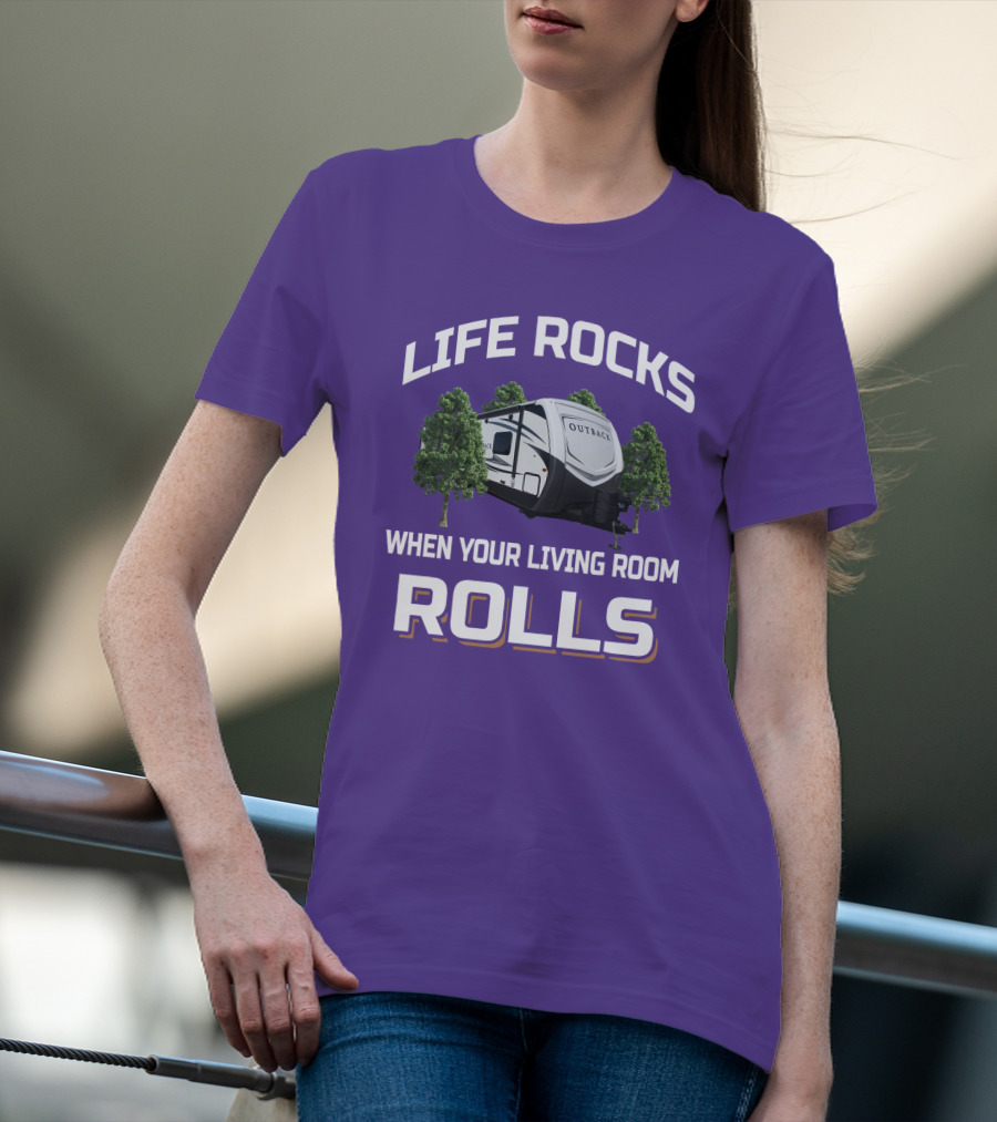 Life Rocks When Your Living Room Rolls Outback Keystone Camper T-Shirt