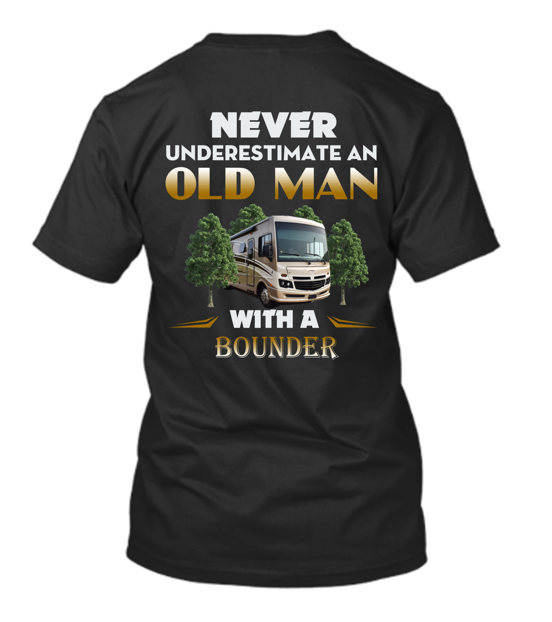 NEVER UNDERESTIMATE AN OLD MAN WITH A FLEETWOOD BOUNDER T-Shirt