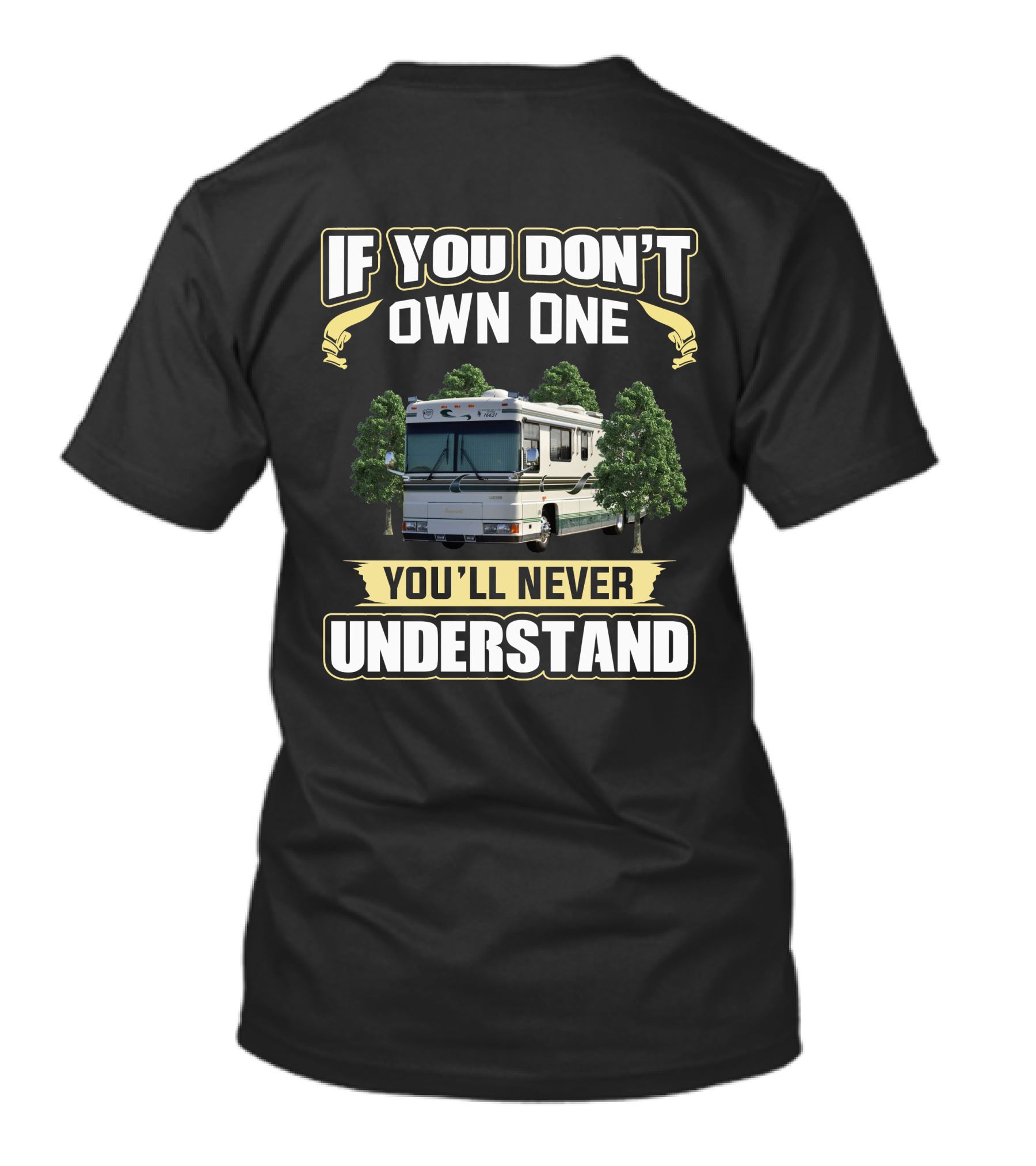 If You Don't Own One You'll Never Understand Foretravel RV T-Shirt