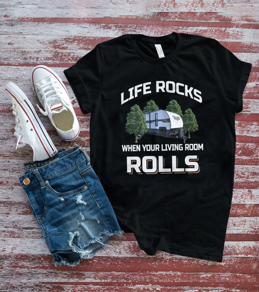 LIFE ROCKS WHEN YOUR LIVING ROOM ROLLS FR Wildwood T-Shirt