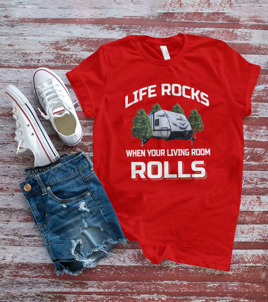 LIFE ROCKS WHEN YOUR LIVING ROOM ROLLS Jay Feather T-Shirt
