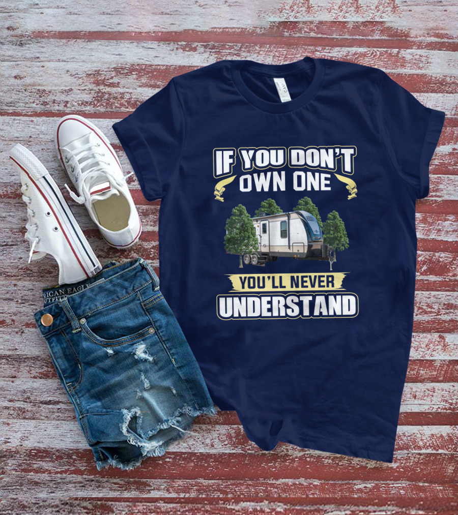 If You Don't Own One You'll Never Understand Cruiser Radiance T-Shirt