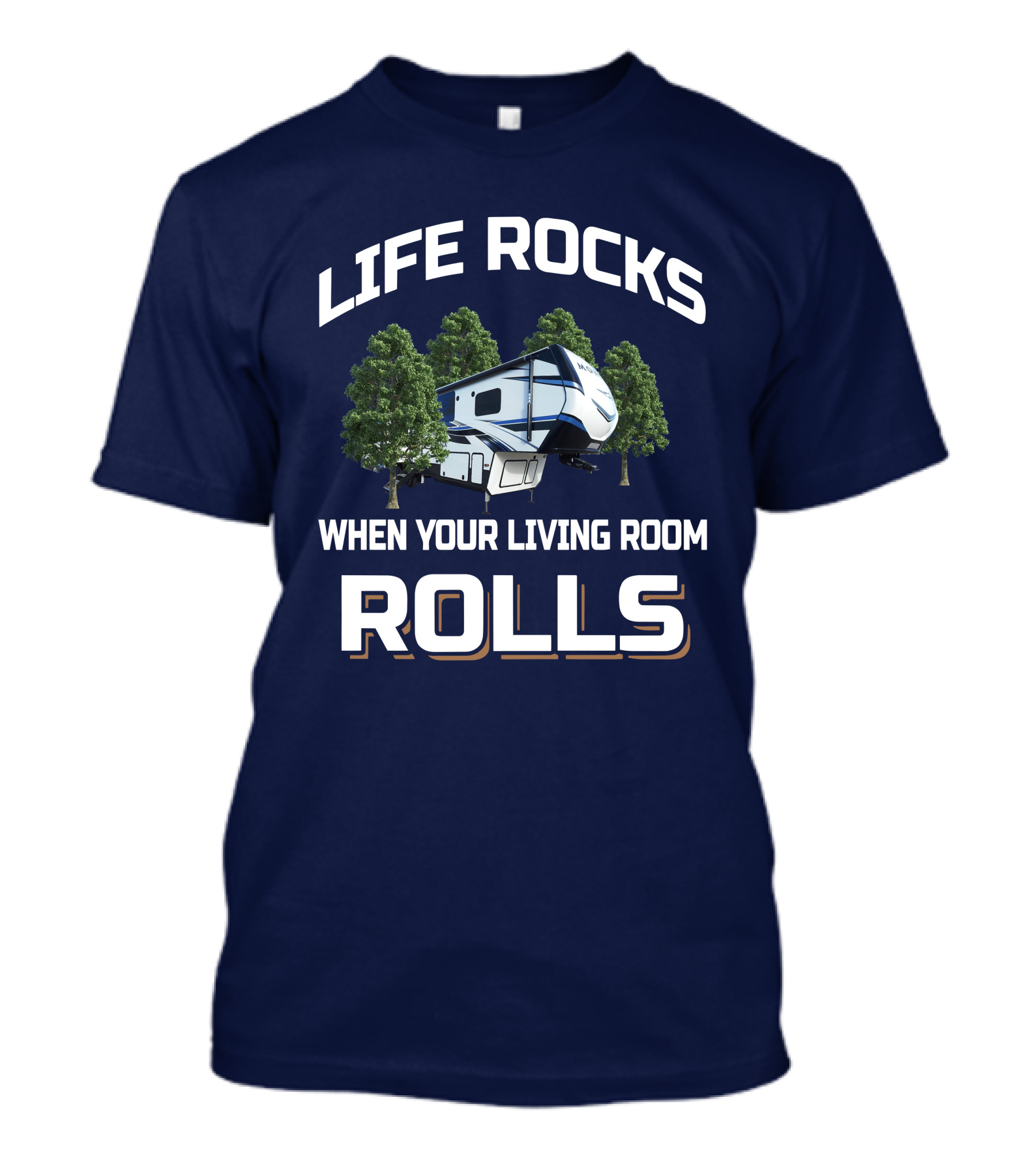 LIFE ROCKS WHEN YOUR LIVING ROOM ROLLS Montana RV T-Shirt