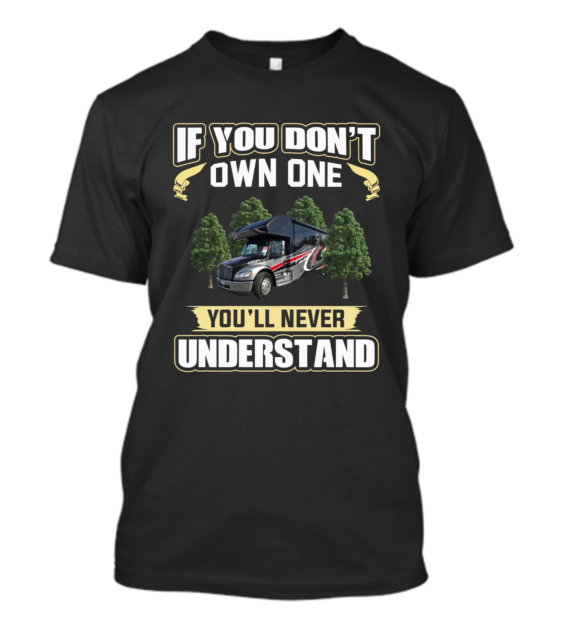 If You Don't Own One You'll Never Understand RV Bus Forest Scene T-Shirt
