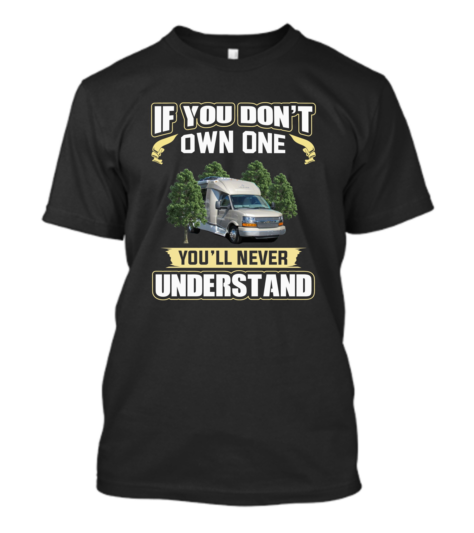 IF YOU DON'T OWN ONE YOU'LL NEVER UNDERSTAND Campervan Trees T-Shirt