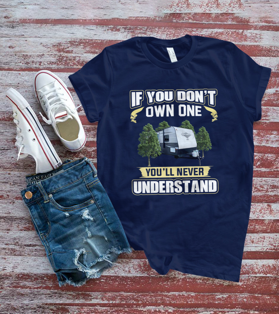 If You Don't Own One You'll Never Understand Avenger Camper T-Shirt