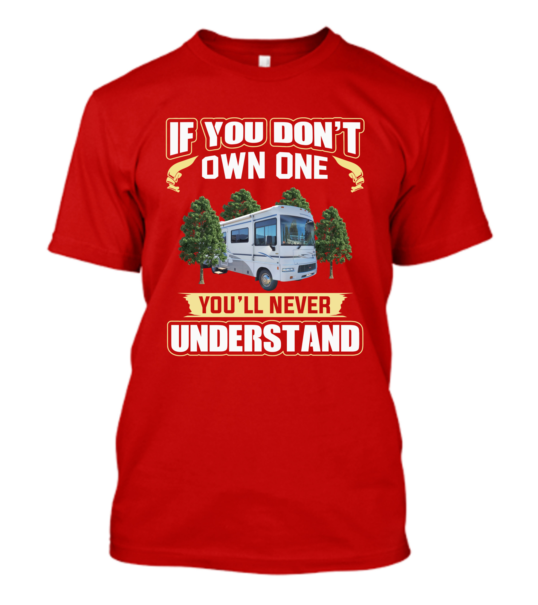 If You Don't Own One You'll Never Understand Sightseer 29R T-Shirt
