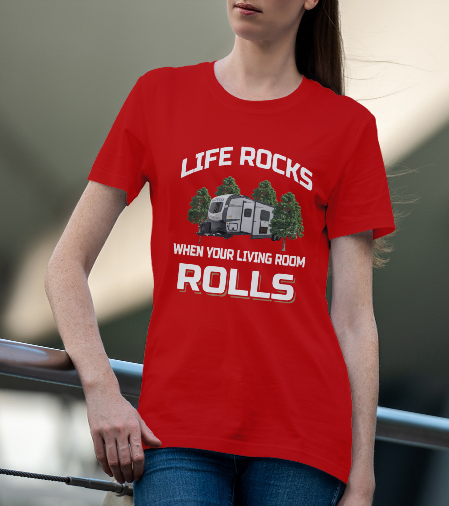 Life Rocks When Your Living Room Rolls Rockwood Ultra Lite 2912bs Camper Trailer T-Shirt