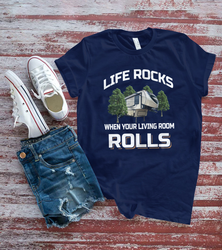 Life Rocks When Your Living Room Rolls Keystone Laredo T-Shirt