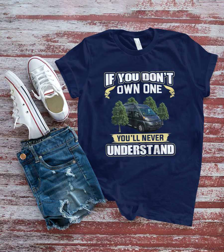 If You Don't Own One You'll Never Understand Roadtrek Zion SRT T-Shirt