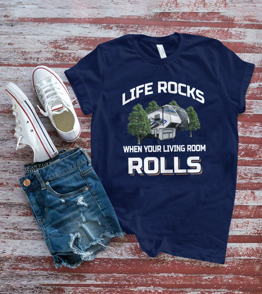 LIFE ROCKS WHEN YOUR LIVING ROOM ROLLS Fuzion 373 Camper Trees T-Shirt