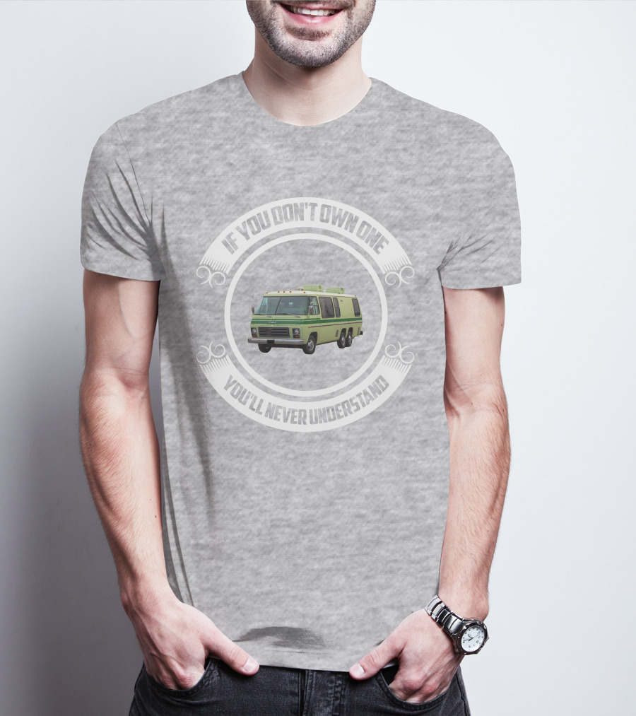 GMC Motorhome If You Don't Own One You'll Never Understand T-Shirt