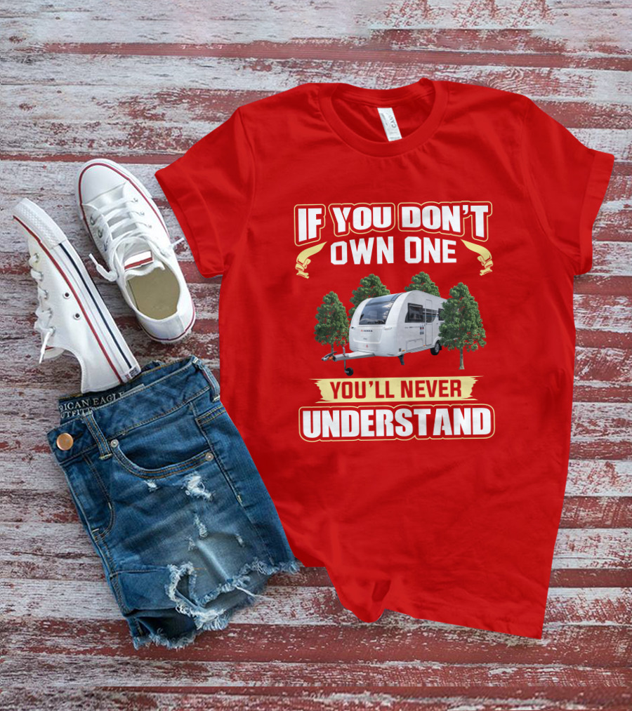 If You Don't Own One You'll Never Understand Adria Caravan T-Shirt