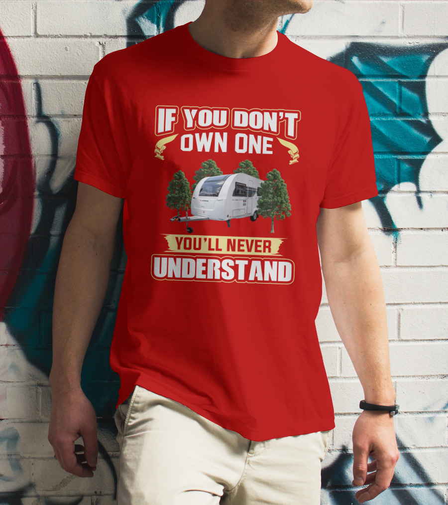 If You Don't Own One You'll Never Understand Adria Caravan T-Shirt