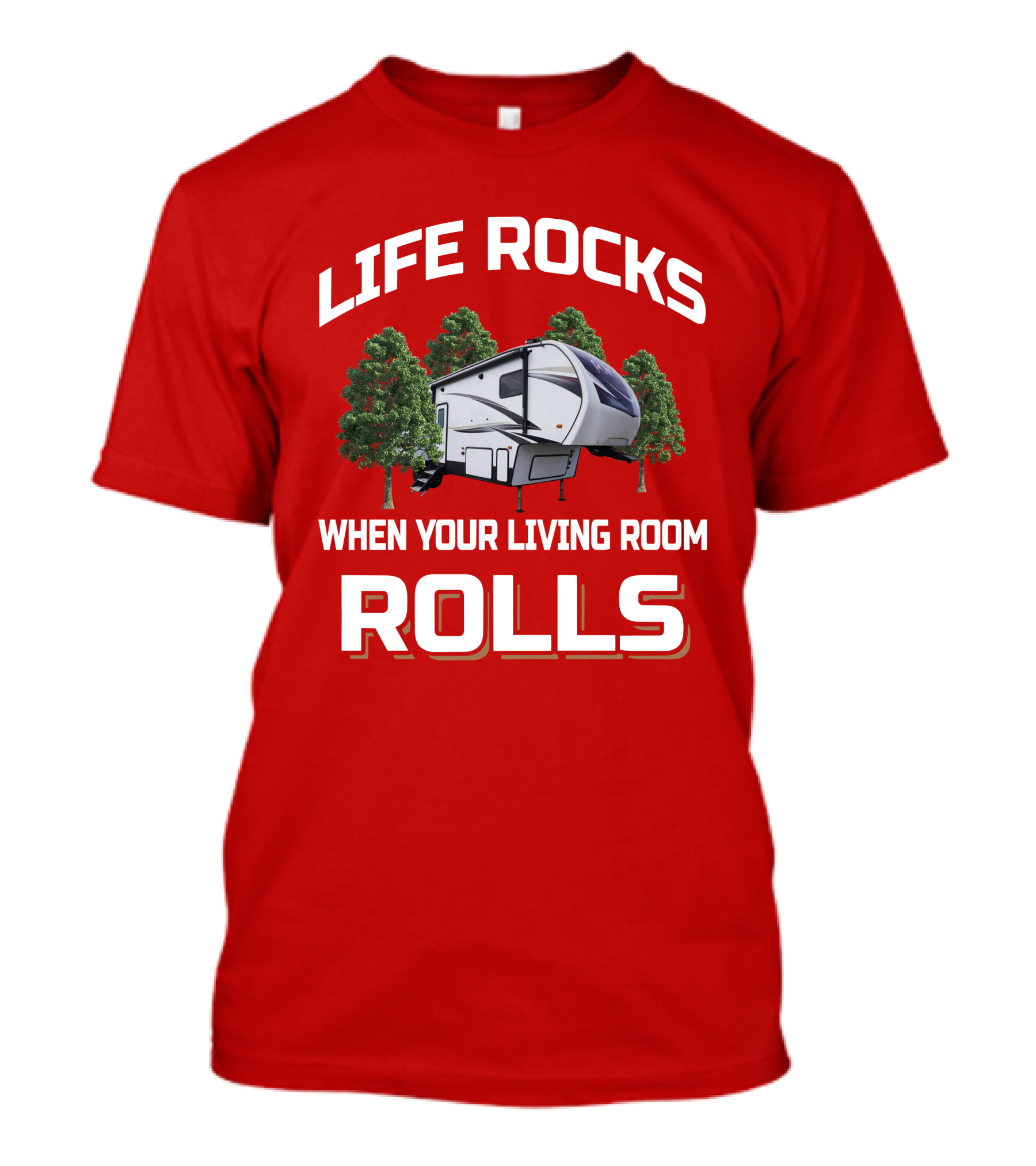 Life Rocks When Your Living Room Rolls Wildcat 290RL T-Shirt