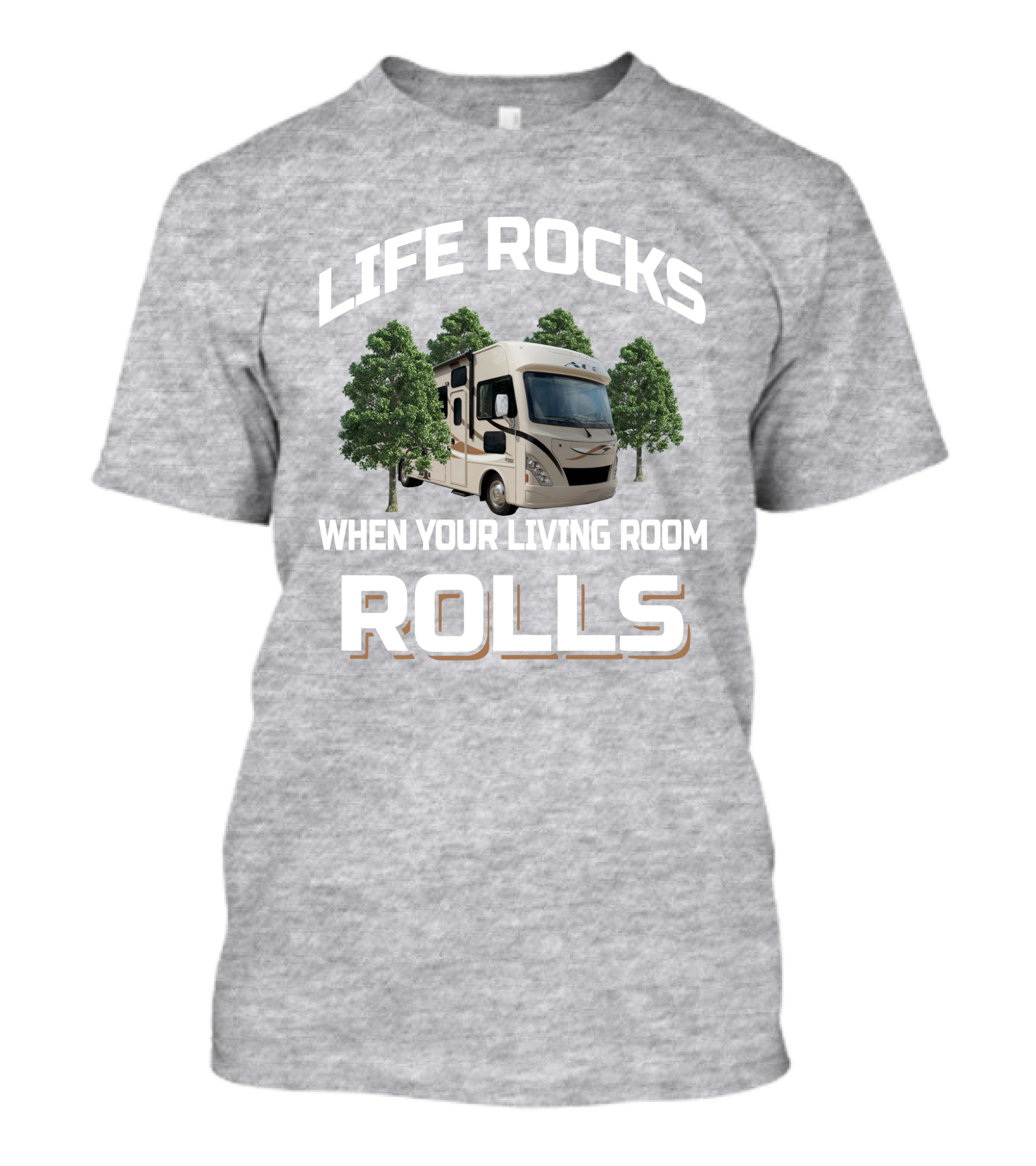 LIFE ROCKS WHEN YOUR LIVING ROOM ROLLS Thor ACE RV Camper Adventure T-Shirt