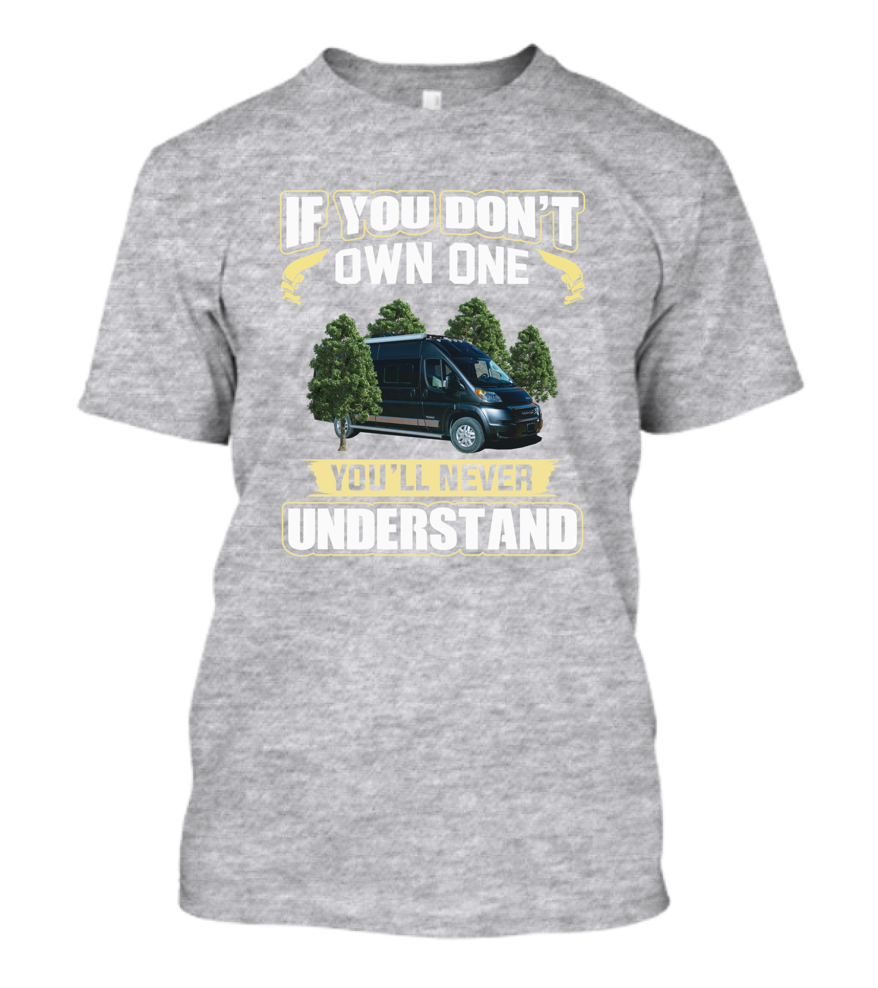 If You Don't Own One You'll Never Understand Winnebago Travato T-Shirt