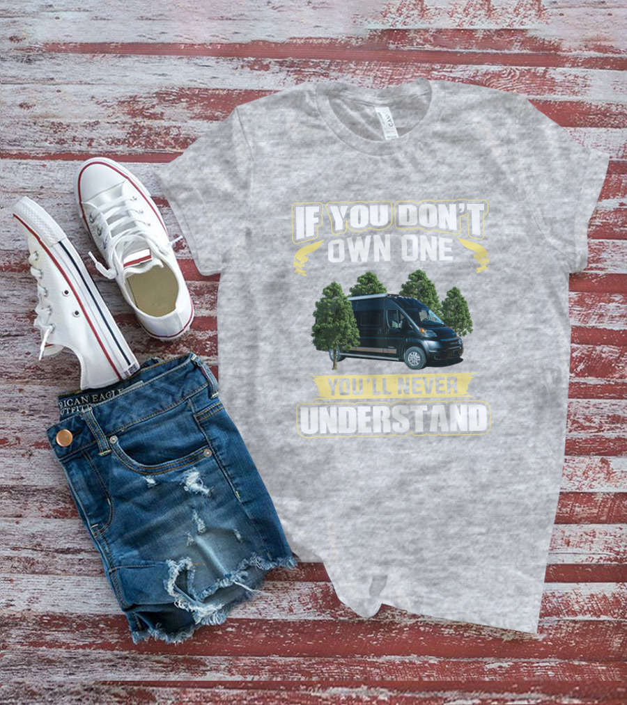 If You Don't Own One You'll Never Understand Winnebago Travato T-Shirt