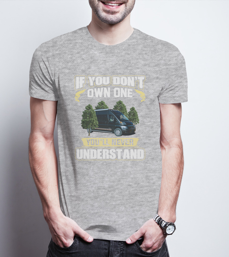 If You Don't Own One You'll Never Understand Winnebago Travato T-Shirt
