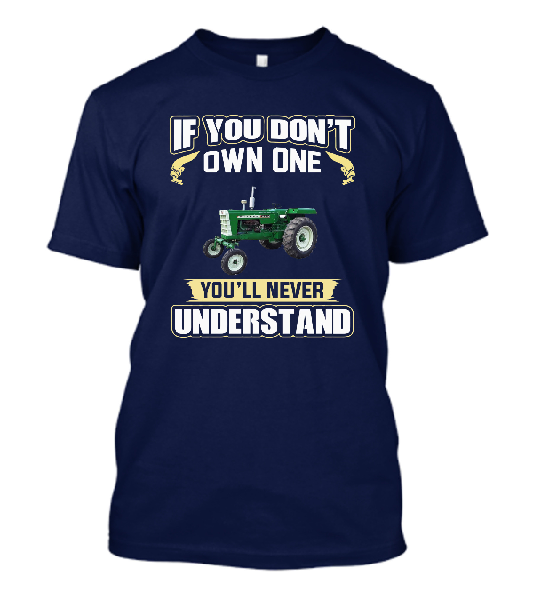 If You Don’t Own One You’ll Never Understand Oliver Tractor 1650 T-Shirt