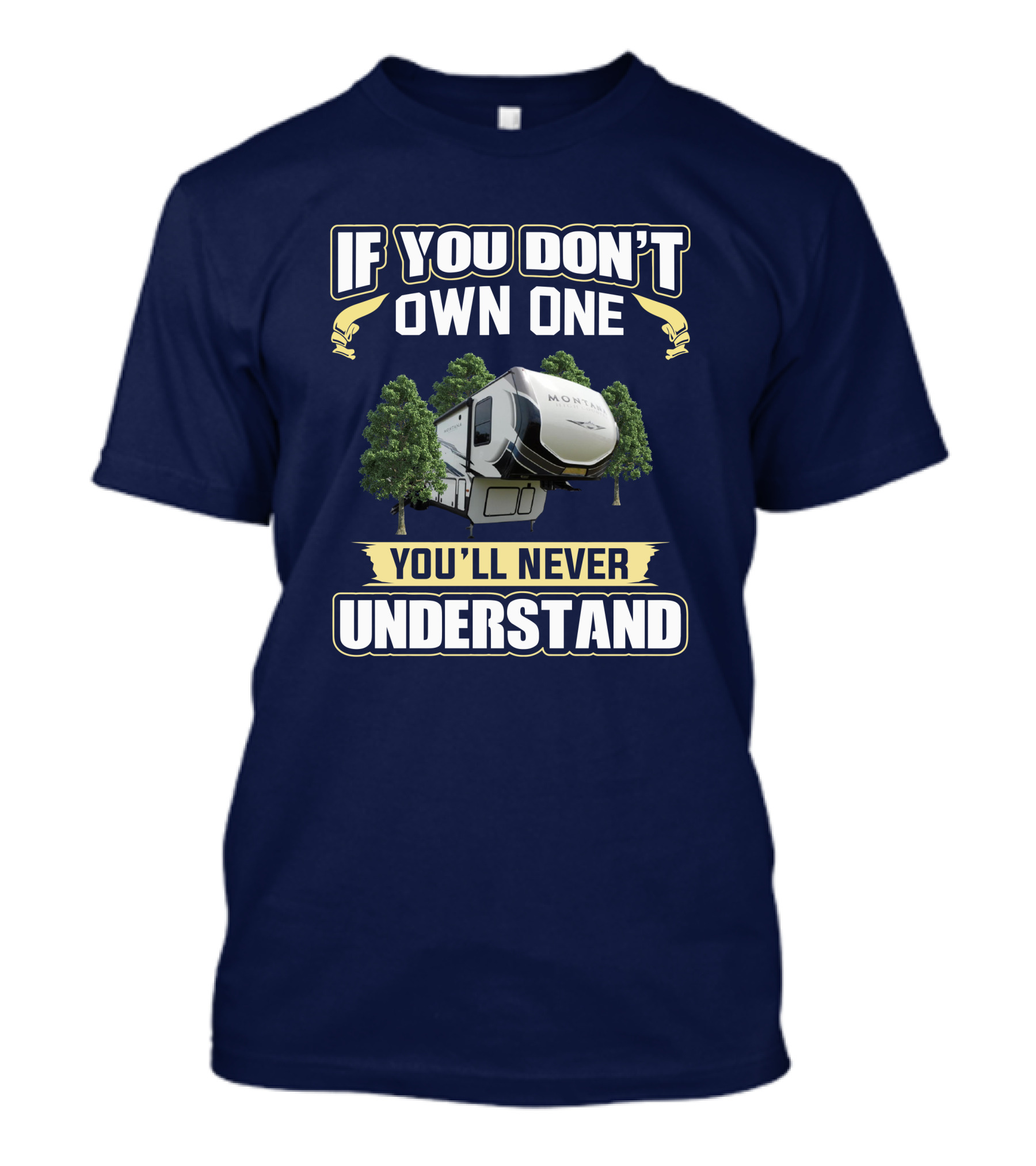 If You Don't Own One You'll Never Understand Montana 385BR T-Shirt